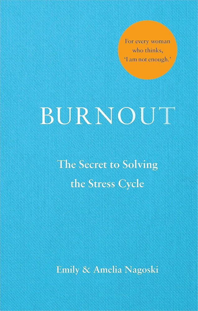 Burnout: The Secret to Unlocking the Stress Cycle
Book by Amelia Nagoski