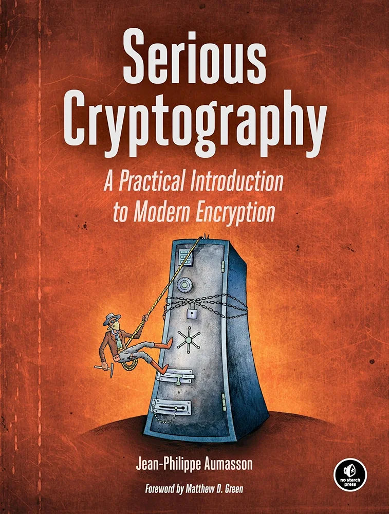 Serious Cryptography: A Practical Introduction to Modern Encryption
Book by Jean-Philippe Aumasson