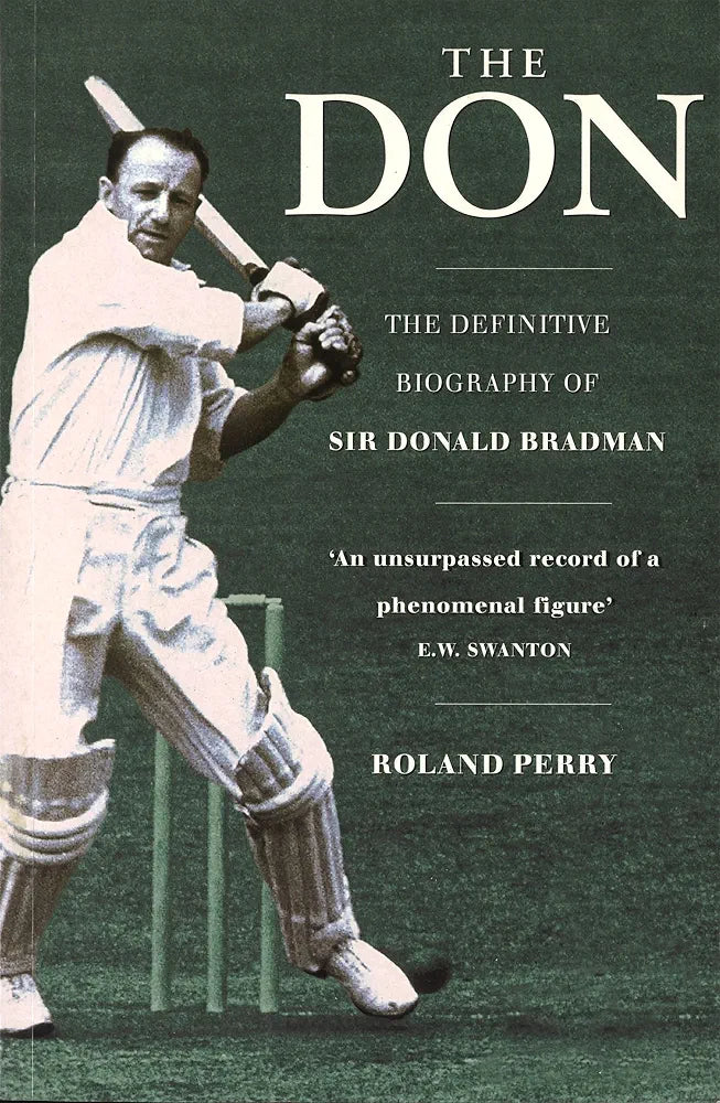 The Don : The Definitive Biography of Sir Donald Bradman