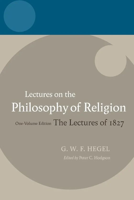 Lectures on the Philosophy of Religion
Book by Georg Wilhelm Friedrich Hegel