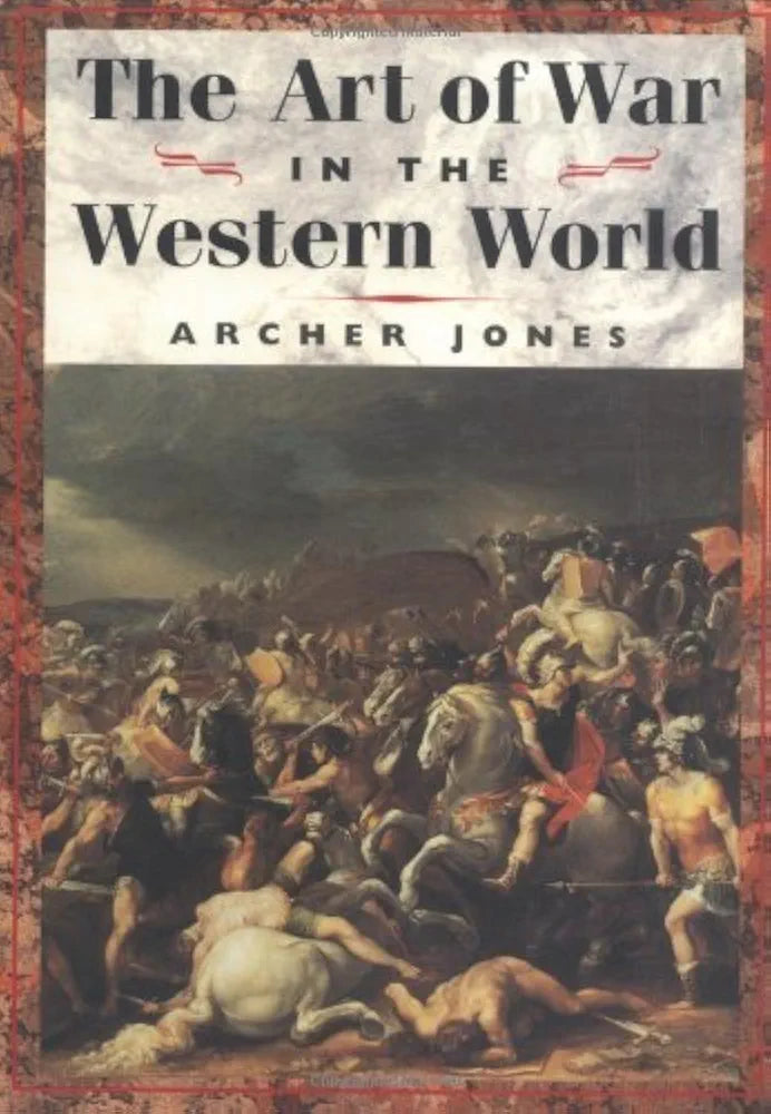 The art of war in the Western world
Book by Archer Jones