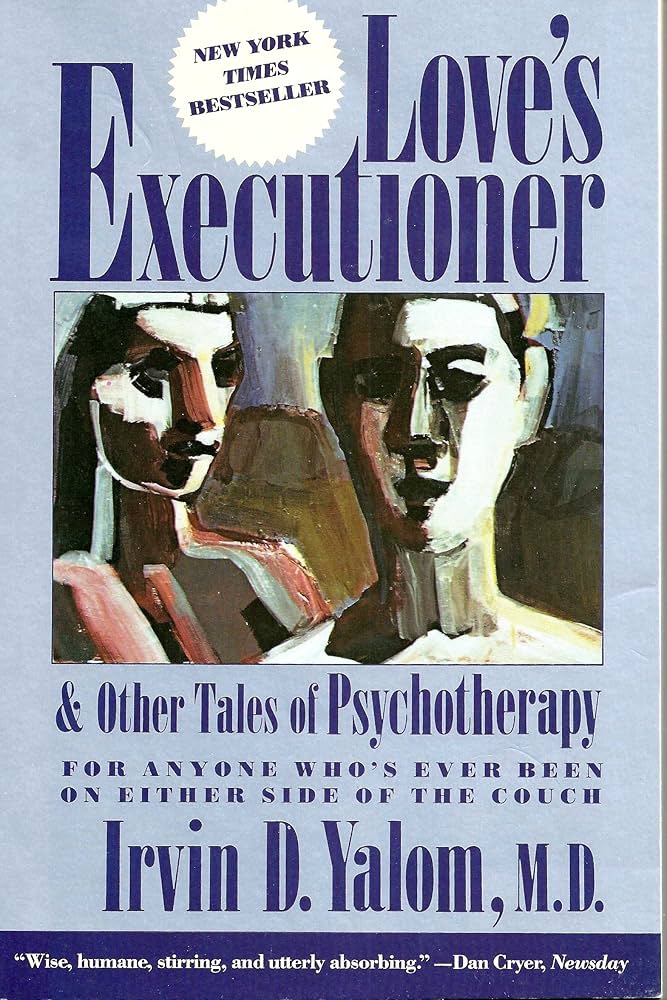Love's Executioner by Irvin D. Yalom