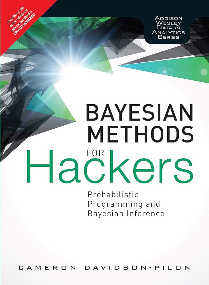 Probabilistic Programming and Bayesian Methods for Hackers by Davidson-Pilon