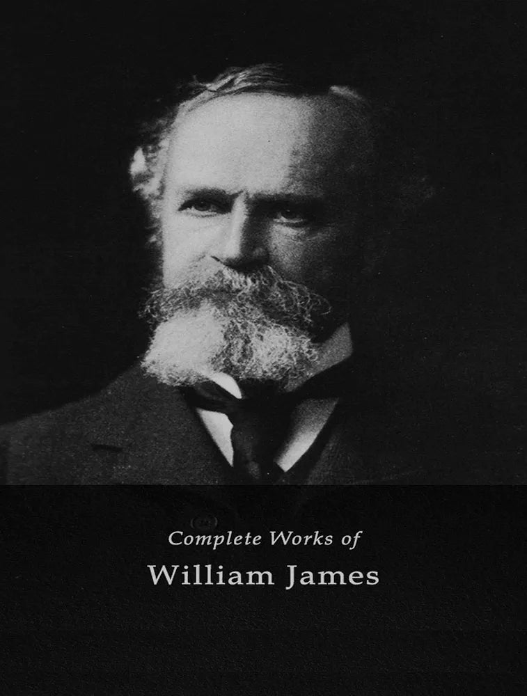 The Complete Works of William James Book by William James