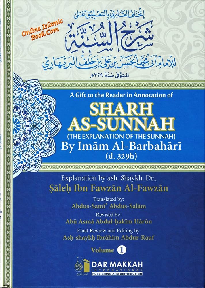 Sharh As-Sunnah (The Explanation of the Sunnah) by Imam al-Barbahari (Explanation by Shaykh Saalih al-Fawzaan)