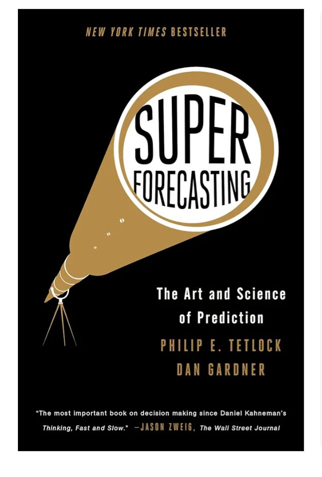 Superforecasting: The Art and Science of Prediction
Book by Dan Gardner and Philip E. Tetlock