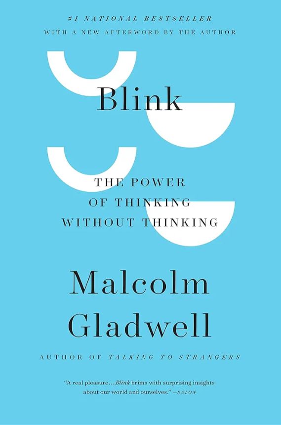 Blink: The Power of Thinking Without Thinking
Book by Malcolm Gladwell