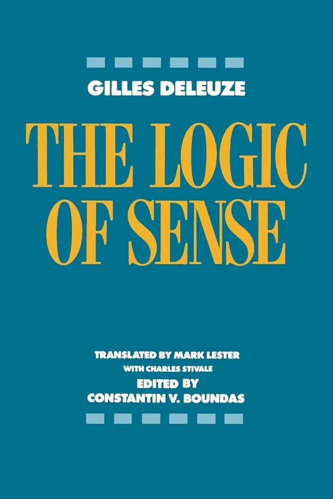 The Logic of Sense
by Gilles Deleuze