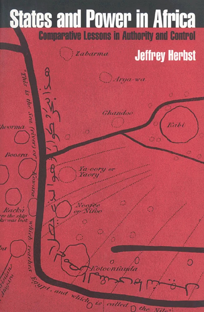 States and Power in Africa: Comparative Lessons in Authority and Control
Book by Jeffrey Herbst