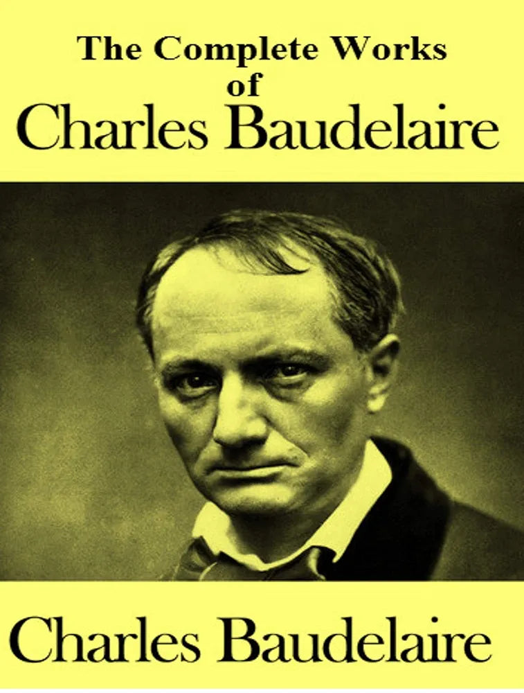 The Complete Works of Charles Baudelaire Book by Charles Baudelaire