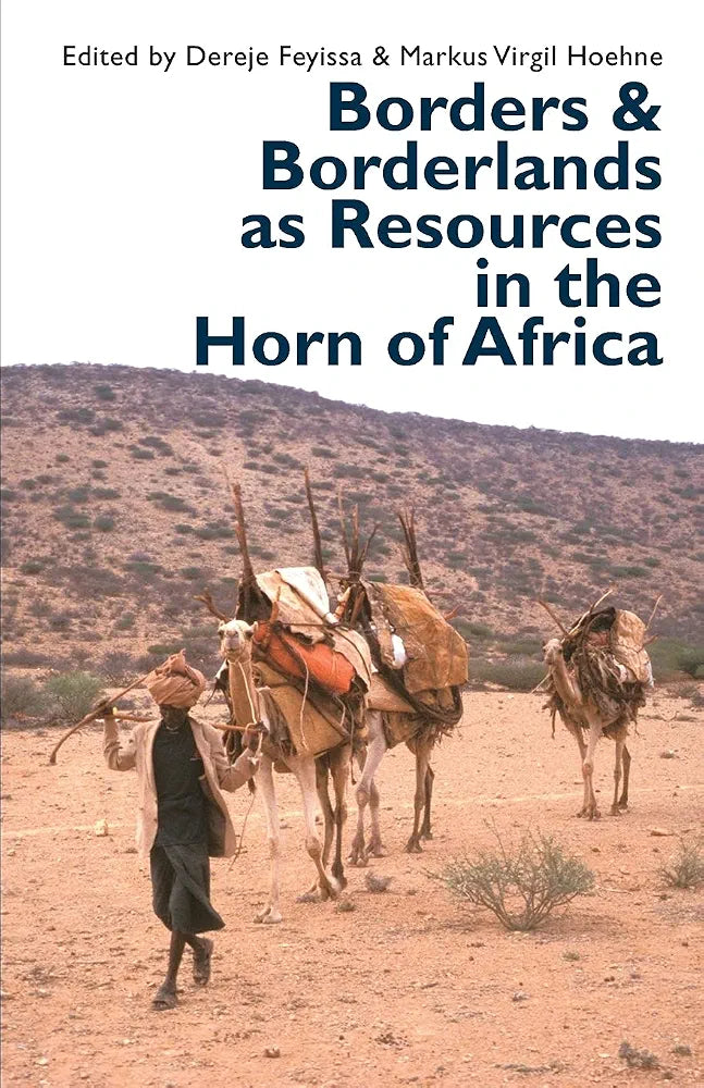 Borders & Borderlands as Resources in the Horn of Africa
Book