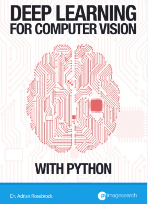 Deep Learning for Computer Vision with Python Book by Rosebrock