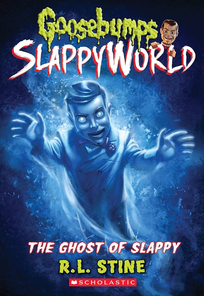Goosebumps SlappyWorld 6 : The Ghost of Slappy by R. L. Stine