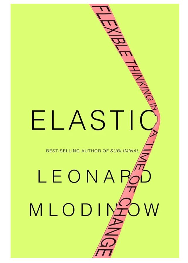 Elastic: Unlocking Your Brain's Ability to Embrace Change
Book by Leonard Mlodinow