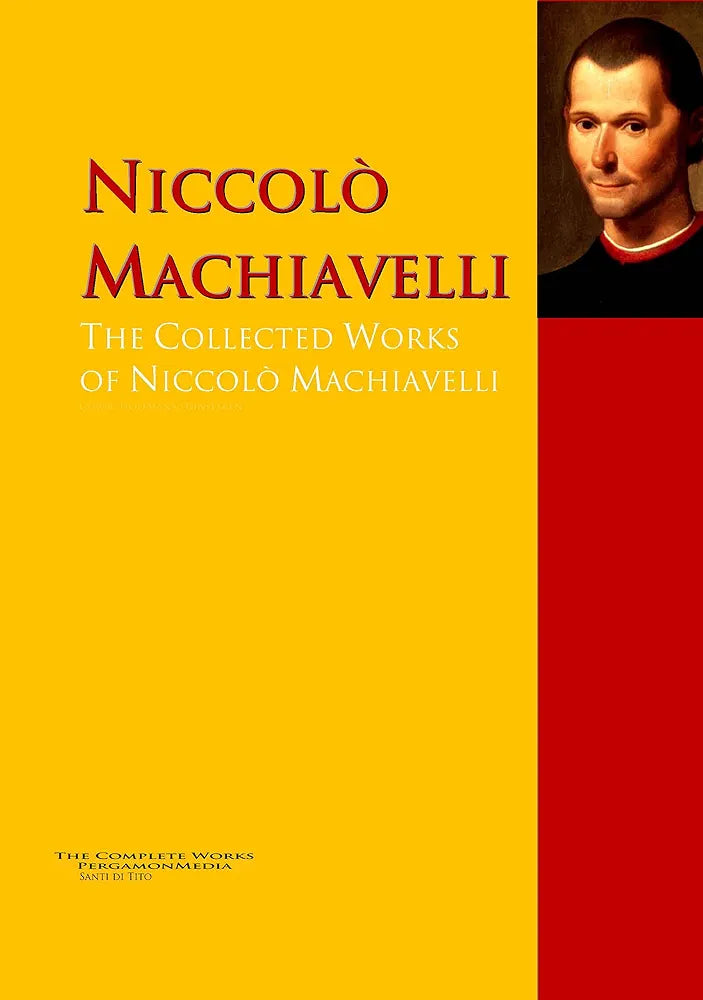 The Complete Works of Machiavelli