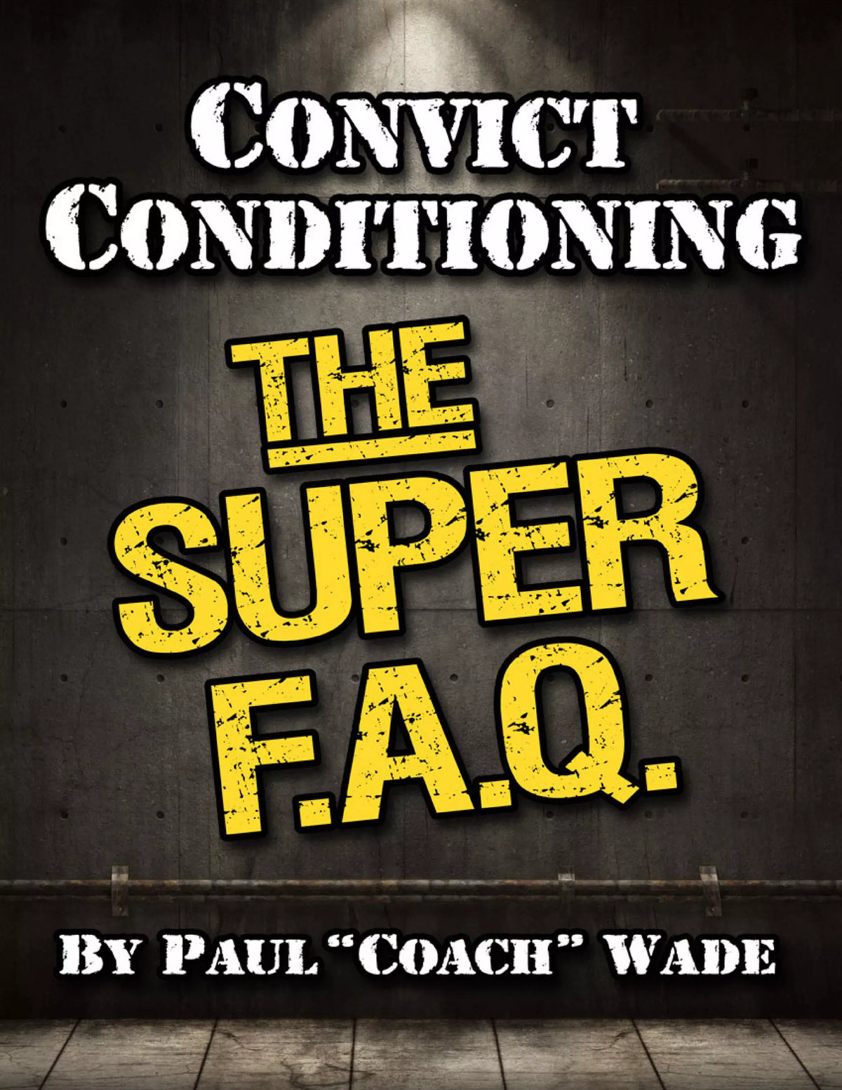 Convict Conditioning: How to Bust Free of All Weakness - Using the Lost Secrets of Supreme Survival Strength
Book by Paul Wade
