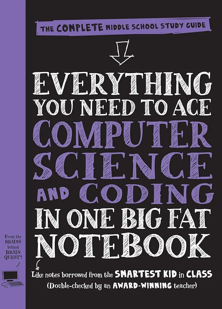 Everything You Need to Ace Computer Science and Coding in One Big Fat Notebook: The Complete Middle School Study Guide (Big Fat Notebooks)
Book by Grant Smith