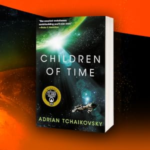 Children of Time by Adrian Tchaikovsky