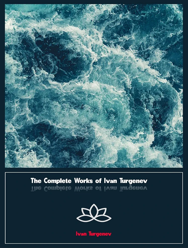 The Complete Works of Ivan Turgenev Book by Ivan Turgenev