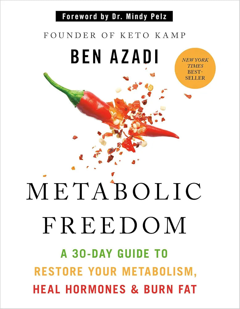 Metabolic Freedom: A 30-Day Guide to Restore Your Metabolism, Heal Hormones & Burn Fat by Ben Azadi