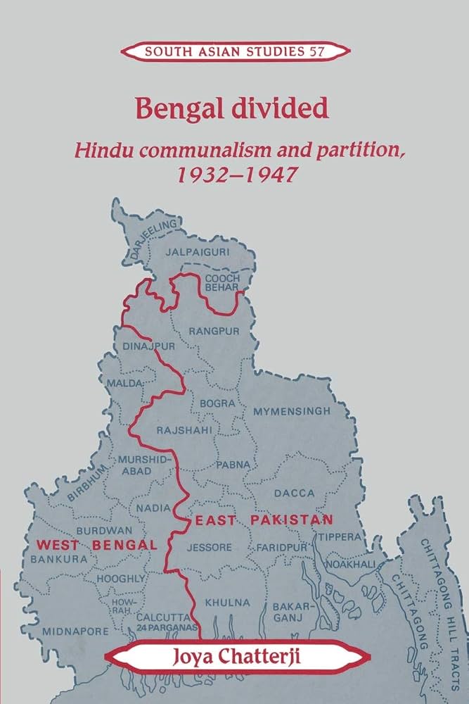 Bengal Divided: Hindu Communalism and Partition, 1932–1947 by Joya Chatterji