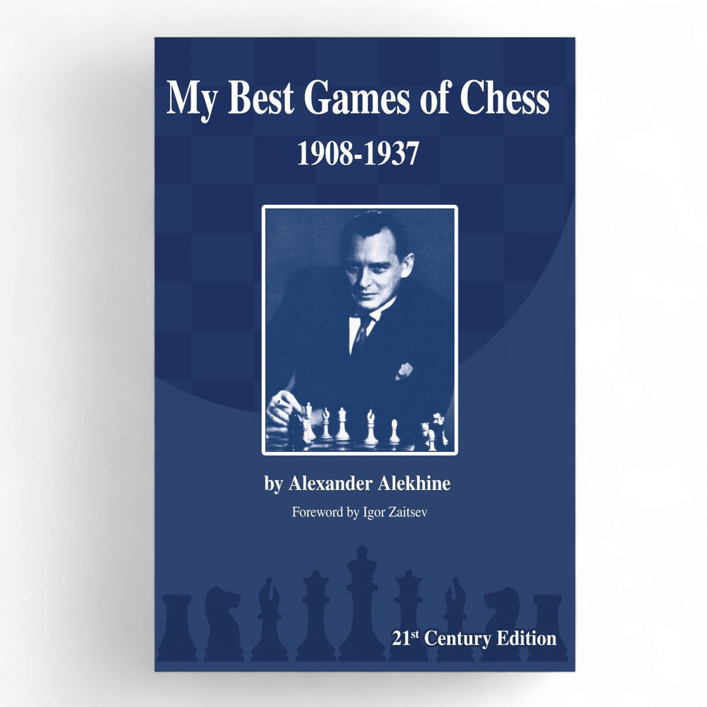 My Best Games of Chess (1908-1937)– Alekhine