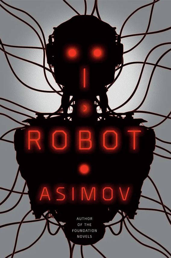 I, Robot
Book by Isaac Asimov