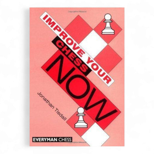 Improve Your Chess Now Book by Jonathan Tisdall