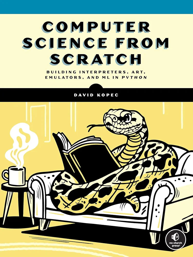 Computer Science From Scratch: Building Interpreters, Art, Emulators and ML in Python
Book by David Kopec