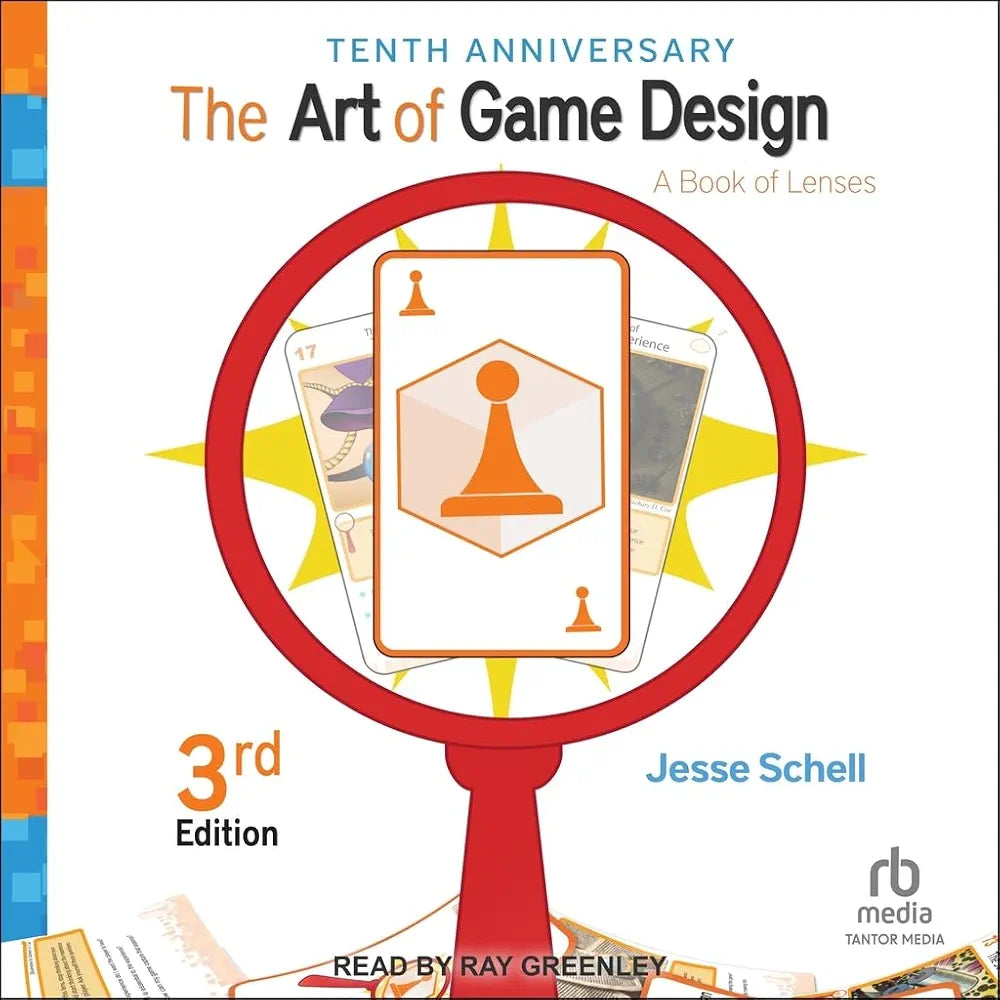 The Art of Game Design: A Book of Lenses by Jesse Schell