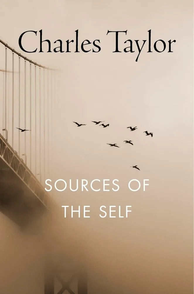 The Sources of the Self by Charles Taylor