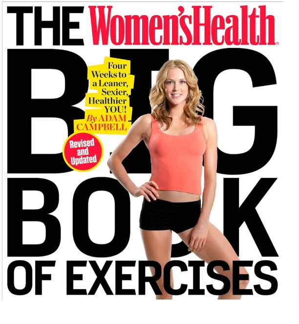 The Women's Health Big Book of Exercises: Four Weeks to a Leaner, Sexier, Healthier You!
Book by Adam Campbell