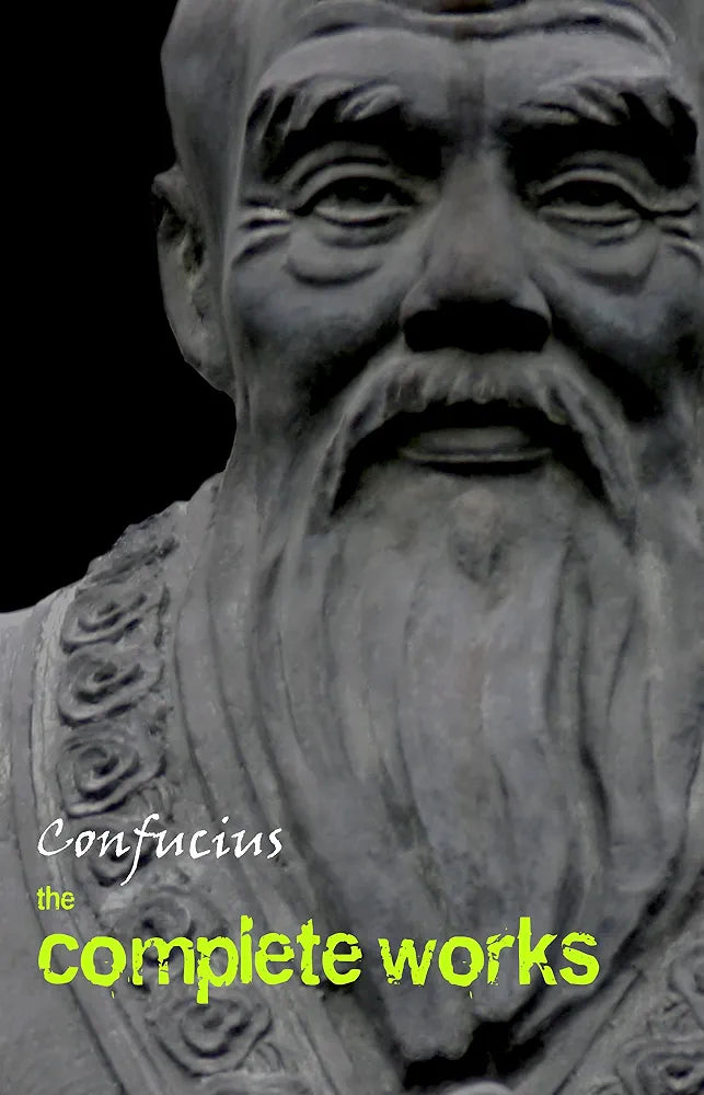 The Complete Works of Confucius Book by Confucius