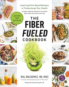 The Fiber Fueled Cookbook Book by Will Bulsiewicz