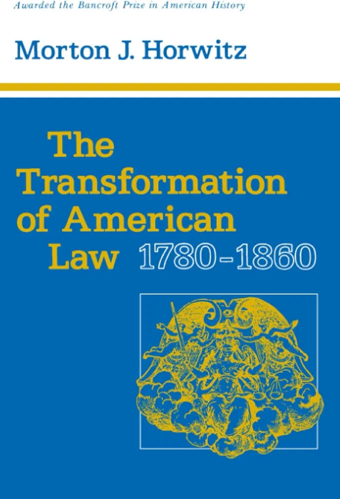 The Transformation of American Law Book by Morton J. Horwitz