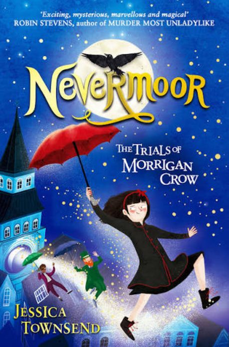 Nevermoor: The Trials of Morrigan Crow
Novel by Jessica Townsend
