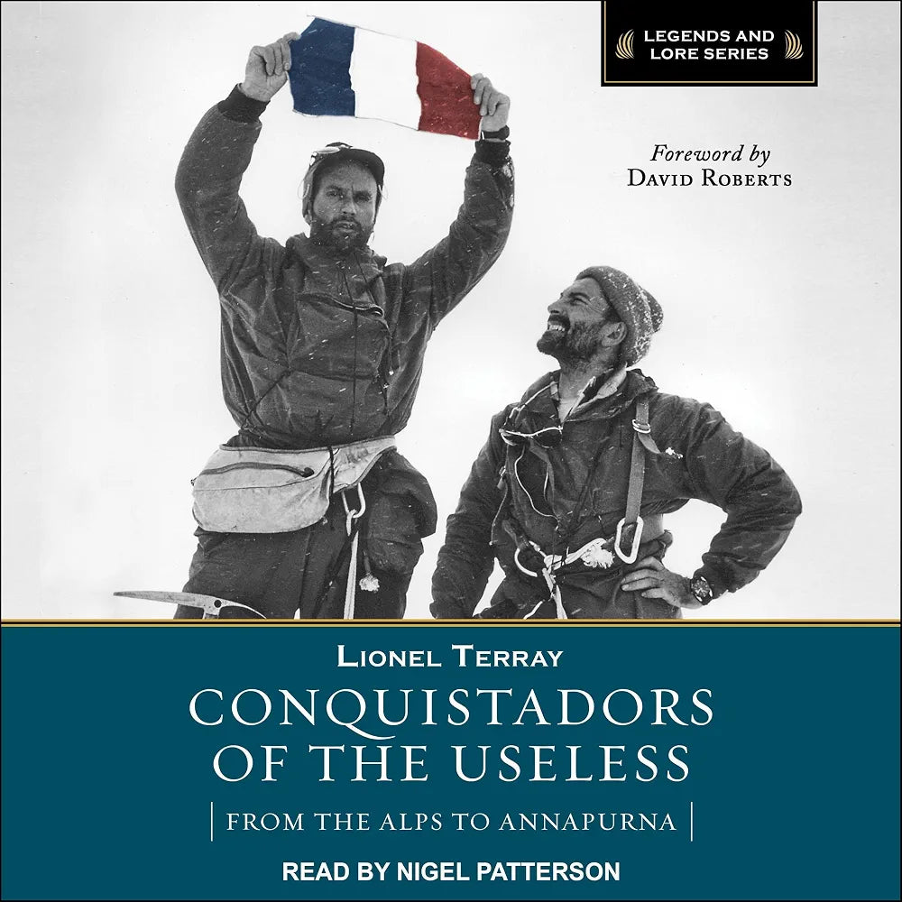 Conquistadors of the Useless: From the Alps to Annapurna
Book by Lionel Terray