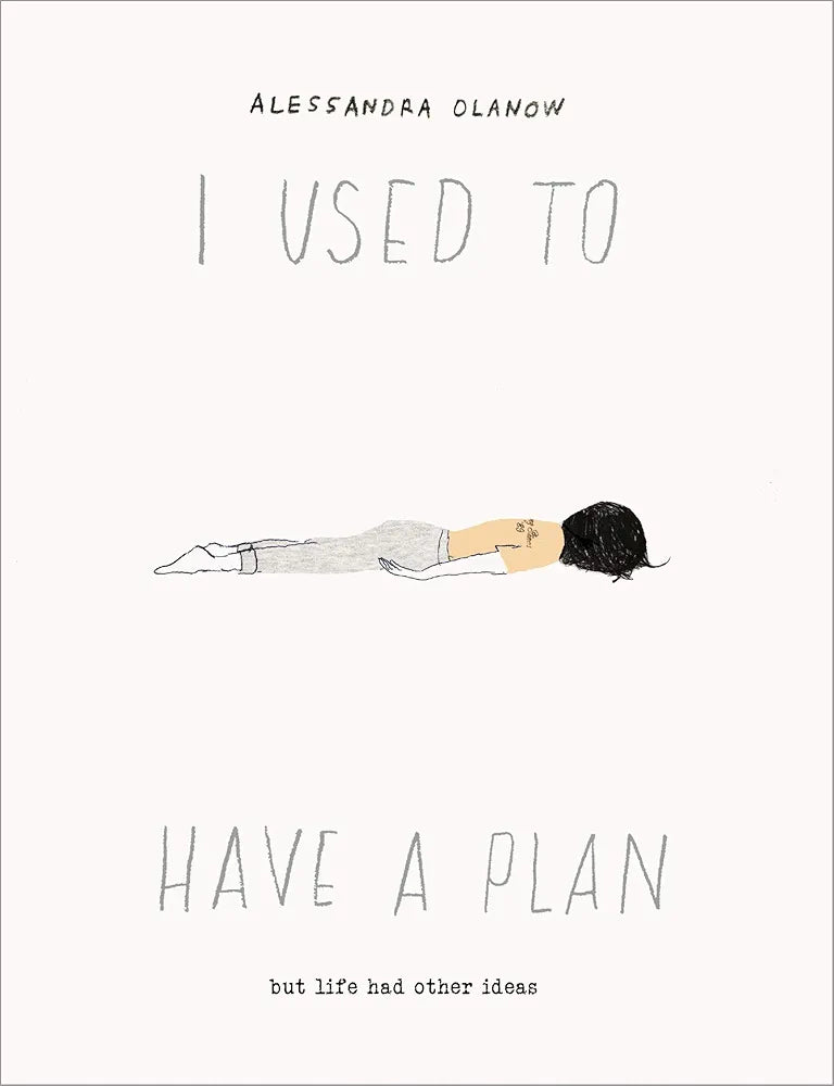 I Used To Have A Plan But Life Had Other Ideas
Alessandra Olanow