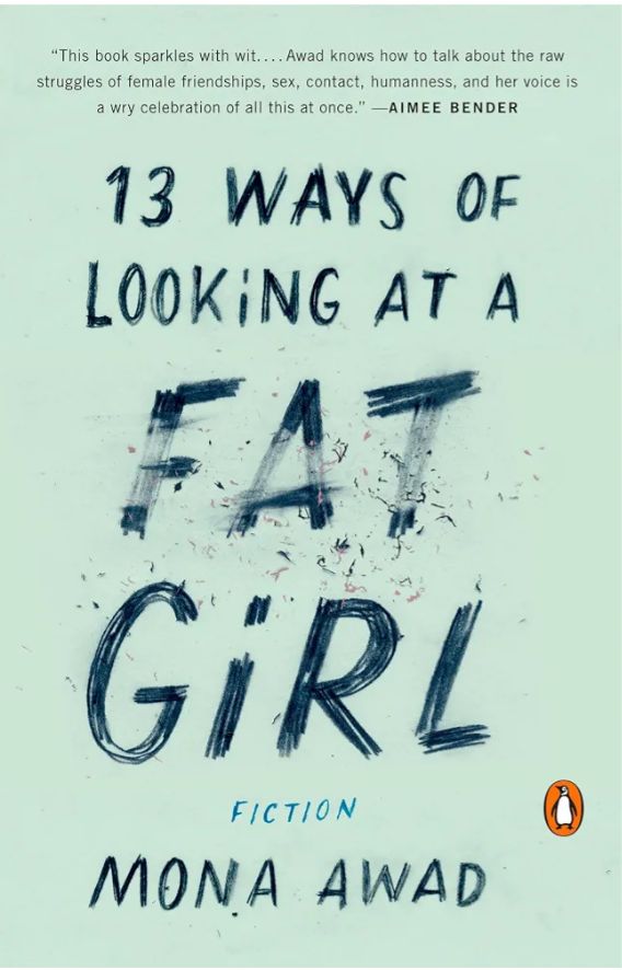 13 Ways of Looking at a Fat Girl
Novel by Mona Awad