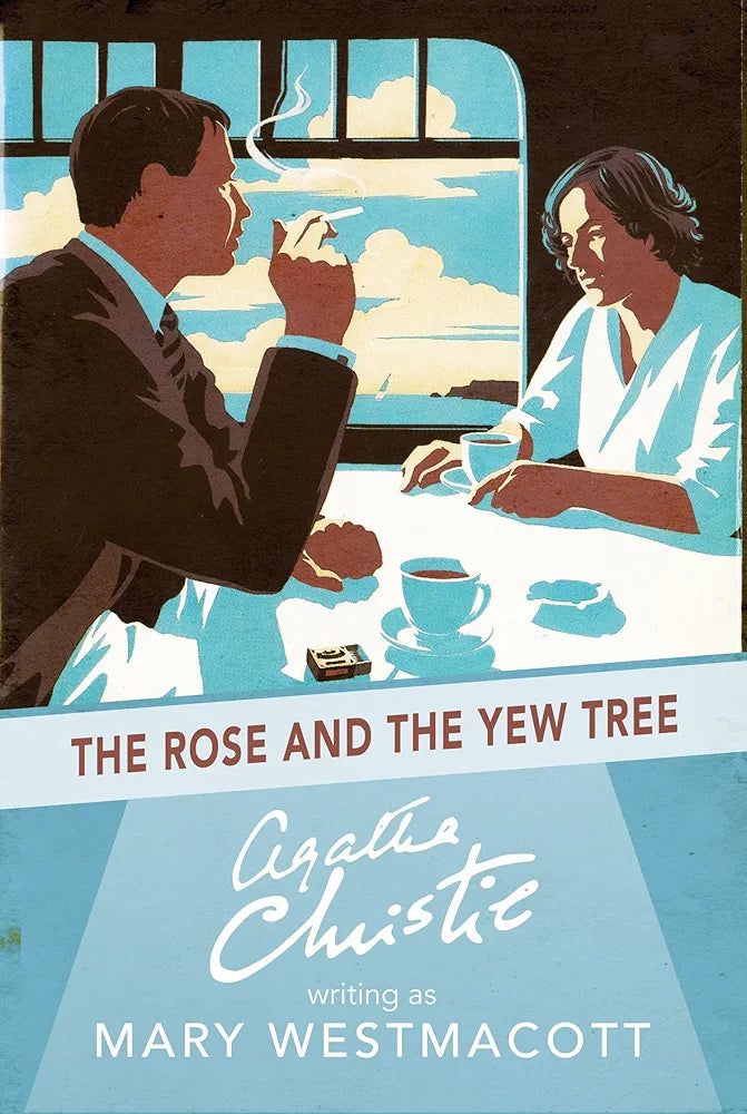 The Rose and the Yew Tree by Agatha Christie