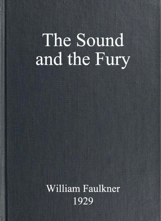The Sound and the Fury
By William Faulkner