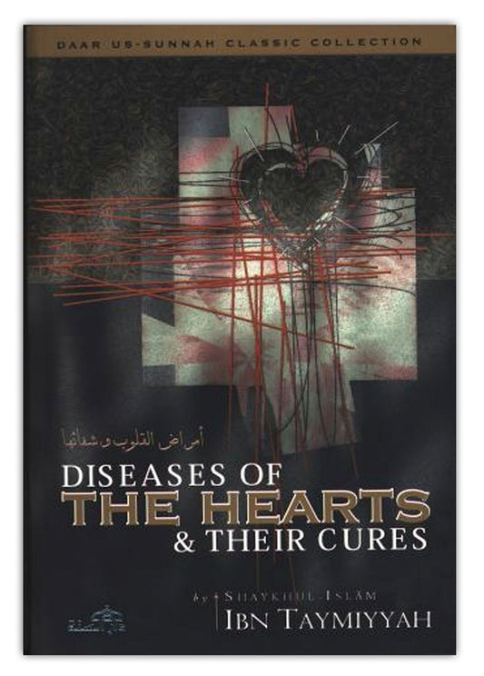Diseases of the Heart and Their Cure
By Ibn Taymiyyah