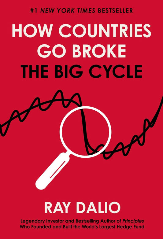How Countries Go Broke: The Big Cycle By Ray Dalio