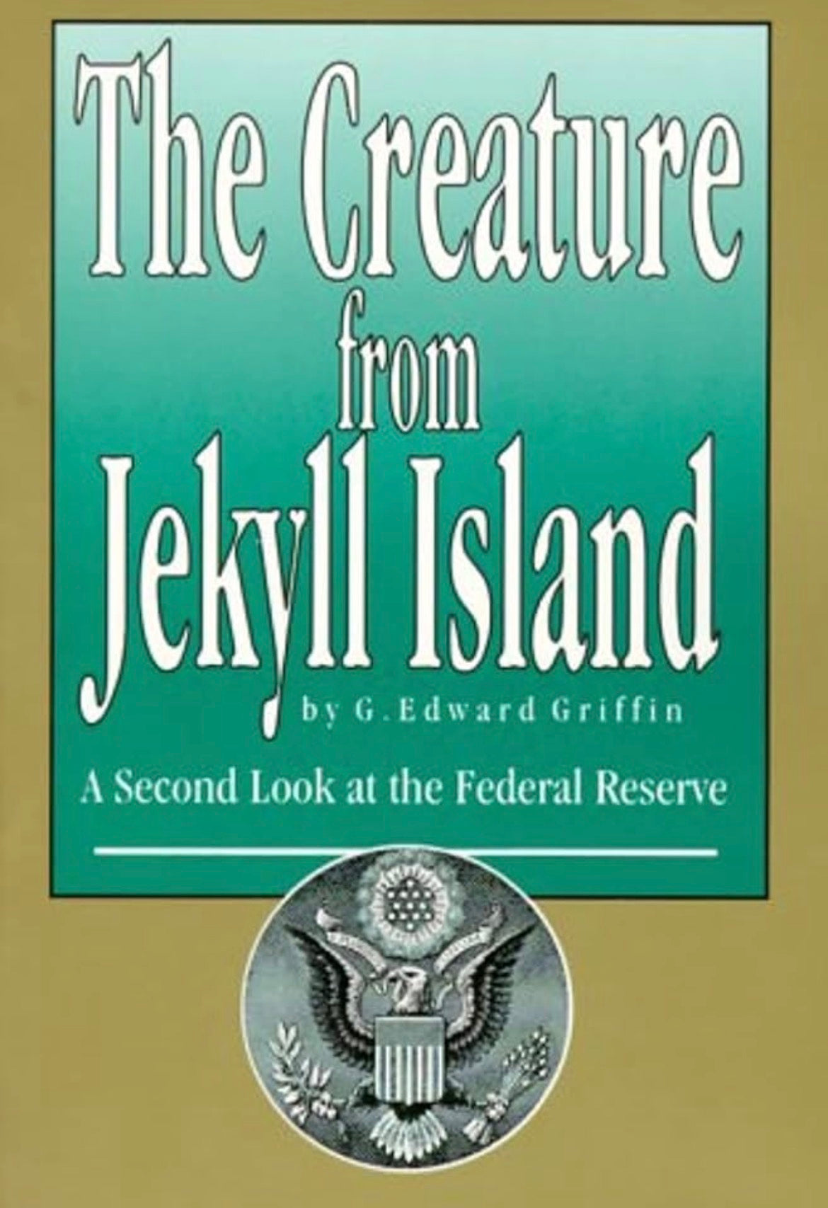 The Creature from Jekyll Island
By G Edward Griffin