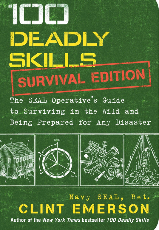 100 Deadly Skills: Survival Edition
By Clint Emerson