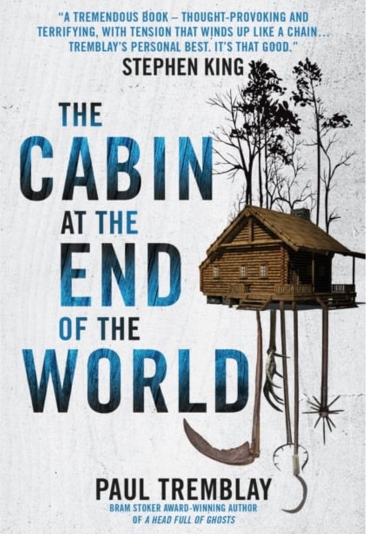 The Cabin at the End of the World
By Paul Tremblay