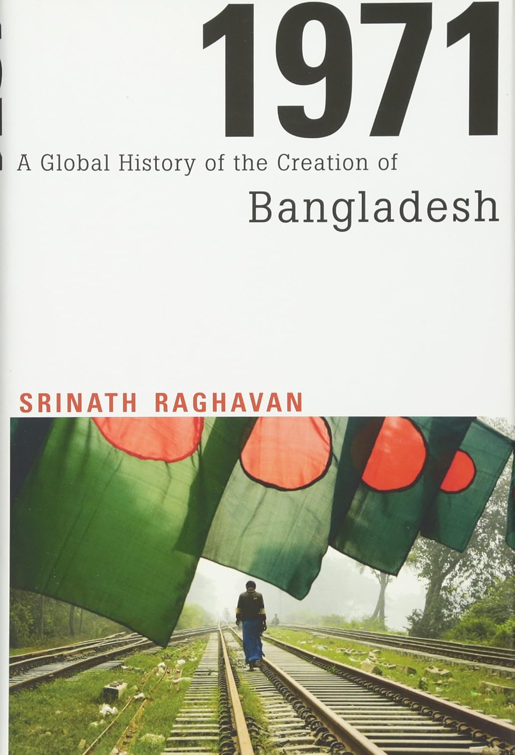 Book cover of '1971: A Global History of the Creation of Bangladesh' by Srinath Raghavan.