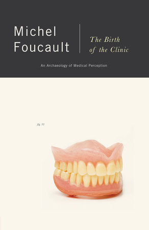 Book cover of 'The Birth of the Clinic' by Michel Foucault