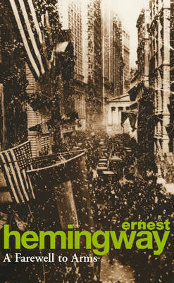 A Farewell to Arms By Ernest Hemingway