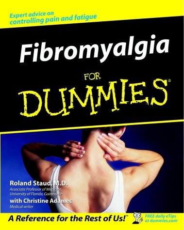 Fibromyalgia for Dummies By  Roland Staud ,  Christine Adamec